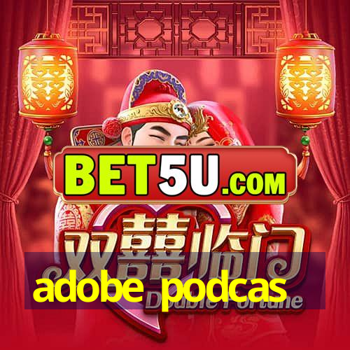 adobe podcas